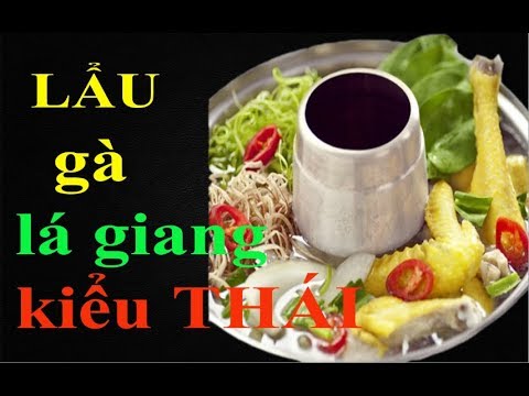 Hướng dẫn Cách nấu gà lá giang – Cách nấu lẩu gà lá giang chua cay ngon kiểu Thái