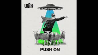 Wax: "Push On" gym anthem rap