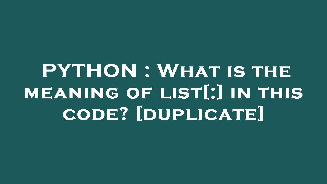 PYTHON : What is the meaning of list[:] in this code? - YouTube