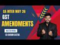 CA Inter GST Amendments for May 2026 | Latest ICAI Updates | CA Karan Satija| GST Revision