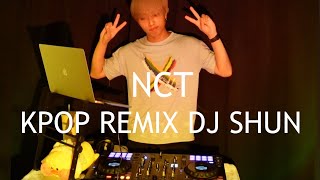 #4 NCT KPOP  REMIX DJ MIX | DJ SHUN