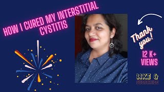 How I Cured My Interstitial Cystitis Flares | Interstitial Cystitis Cure, Diet, & Treatment in India