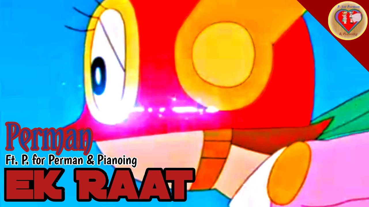 Ek Raat | A LOVE P.M.V. | Ft. Diganti Sandis | Perman X Pako | P. for Perman & Pianoing