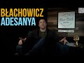 Adesanya vs Błachowicz, one of the biggest fights in my life...