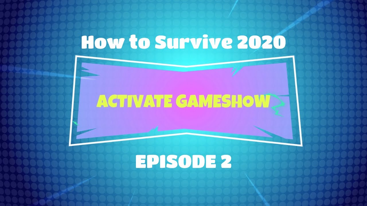 Gameshow: How To Survive 2020