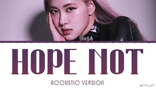 ROSÉ 'Hope Not' Acoustic Version Lyrics Resimi