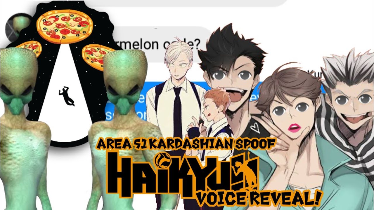 Haikyuu text/ Area 51 Kardashian Spoof/Kardasims/bokurokawa/Voice reveal..