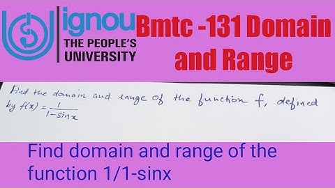 Ignoucbcs bag bscg mathematics bmtc-131 calculus domain and range find domain and range of 1/1-sinx