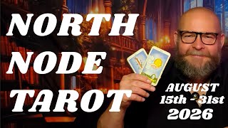 NORTH NODE TAROT - 2nd Half of AUGUST 2026 for ALL SIGNS 