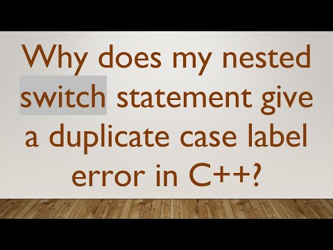 Why does my nested switch statement give a duplicate case label error in C++?