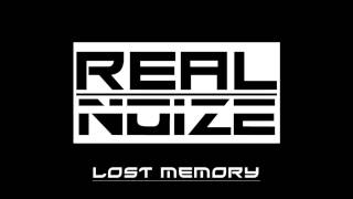 Real Noize - Lost Memory (Original Mix)