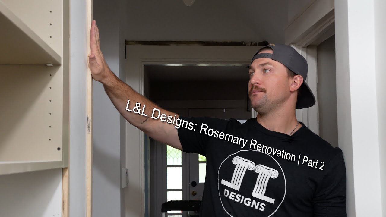 L&L Designs: Rosemary Renovation | Part 2