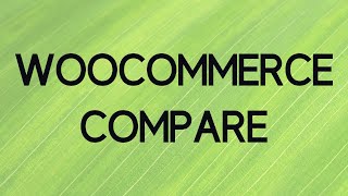 How to add a Compare Feature to your Woocommerce Store