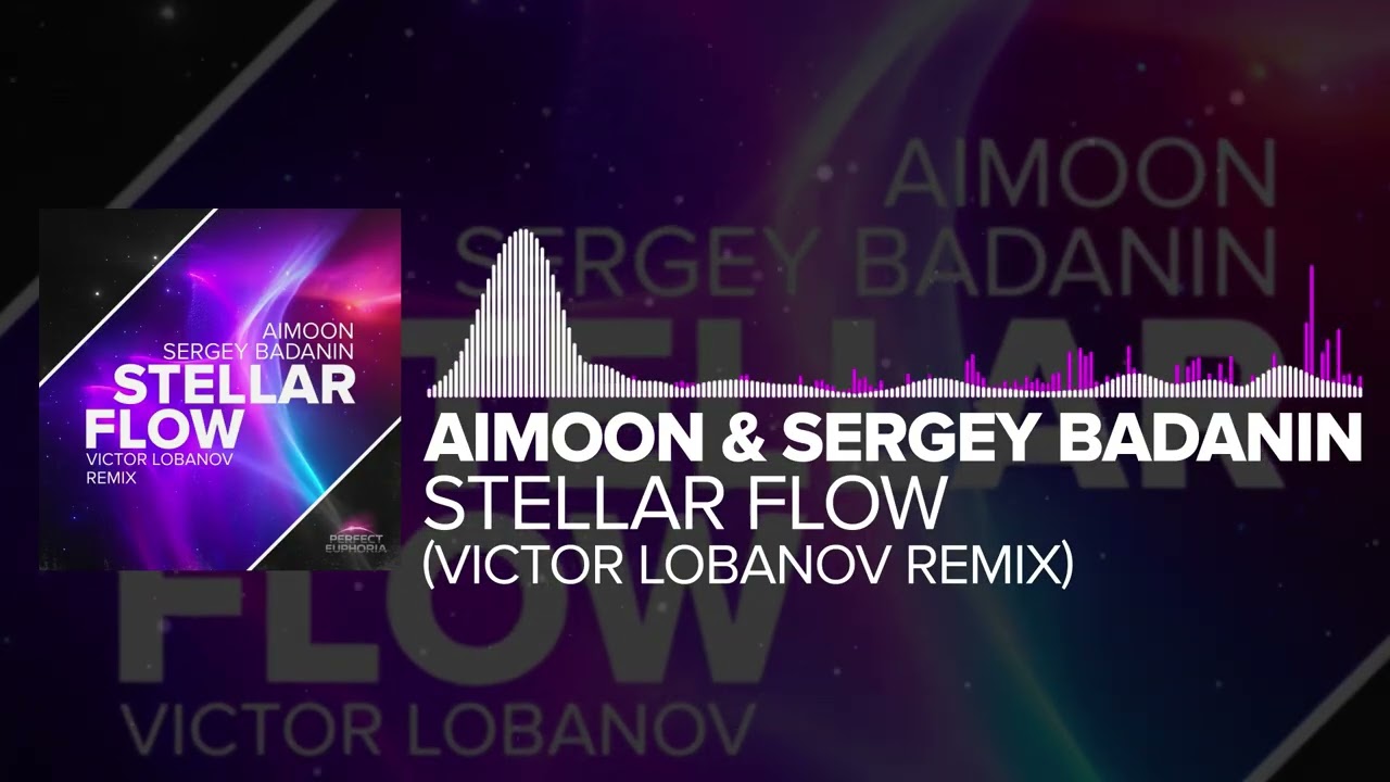 Aimoon & Sergey Badanin - Stellar Flow (Victor Lobanov Remix