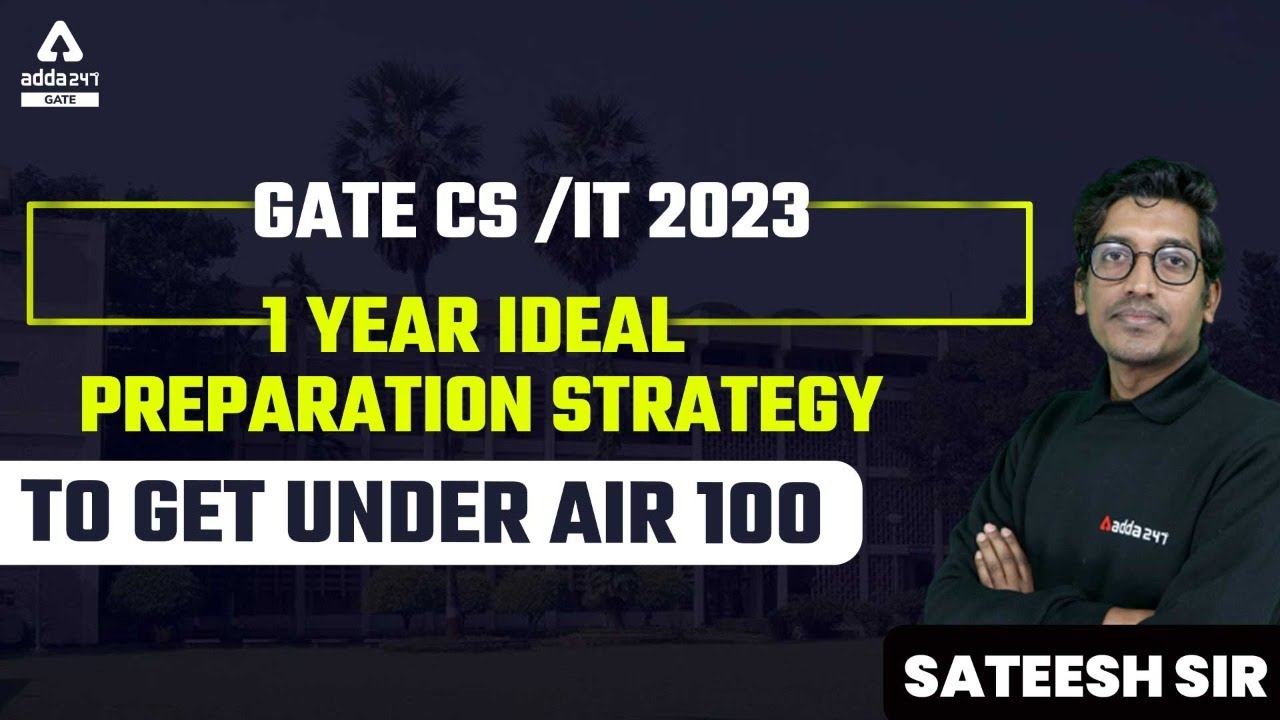 GATE CS /IT 2023 | Year Ideal Preparation strategy (to get under AIR ...