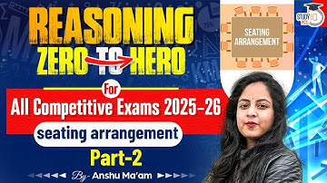 Aeating Arrangement | Reasoning Classes for All Competitive Exam 2025-26 |By Anshu Mam | StudyIQ PCS
