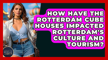How Have The Rotterdam Cube Houses Impacted Rotterdam