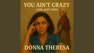 You Aint Crazy she Just Lied