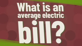 What is an average electric bill