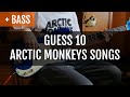 Guess 10 Arctic Monkeys Songs by Their Basslines!