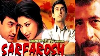 Sarfarosh Full Movie Facts || Aamir Khan,Sonali Bendre &amp; Naseeruddin Shah
