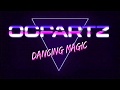 OOPARTZ『DANCING MAGIC』Music Video