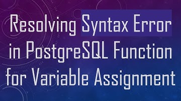 Resolving Syntax Error in PostgreSQL Function for Variable Assignment