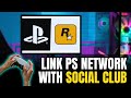 How to link playstation network with rockstar social club account quick guide