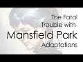The Fatal Trouble With Mansfield Park Adaptations The Fatal Trouble With Mansfield Park Adaptations
