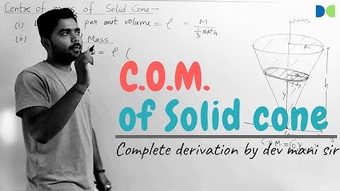 Centre of mass of solid cone complete derivation |DEV CLASSES