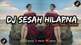 DJ SESAH HILAPNA BOOTLEG || DJ SUNDA REMIX TERBARU