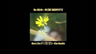 B.I KIM HANBIN - NEXT LIFE (다음생) | Re Birth - ID (BE IDENTITY)