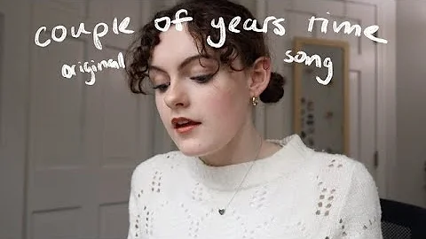 couple of years time - original song || Michaela H...