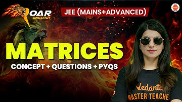 Complete Matrices | JEE 2025 | All Concepts And Questions | Namrata Ma
