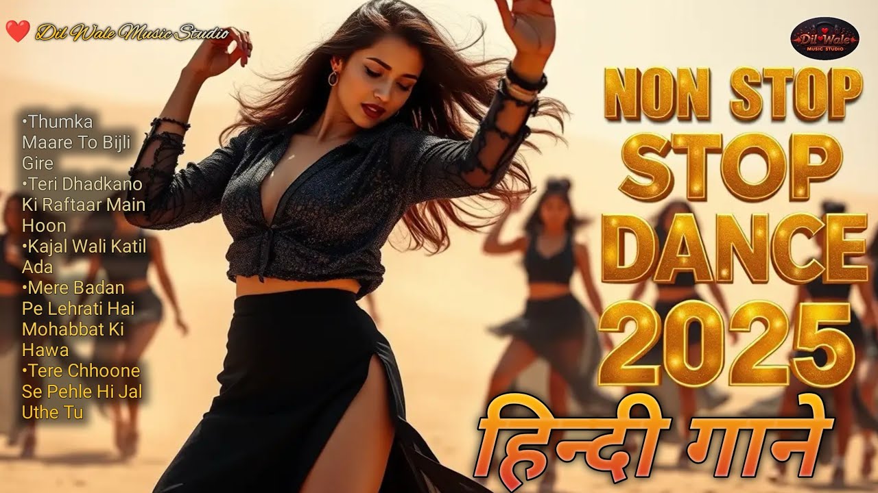 New Hindi DJ Dance Songs 2025 | Non Stop Party Mix | Bollywood Style Dance Hits 🔥 Dil Wale Music 060