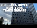 Riu Plaza Hotel New York Times Square Hotel Tour