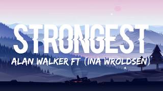 Alan Walker - Strongest (Lyrics) ft. Ina Wroldsen