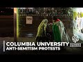 Columbia University protests: Accusations of anti-Semitism on campus