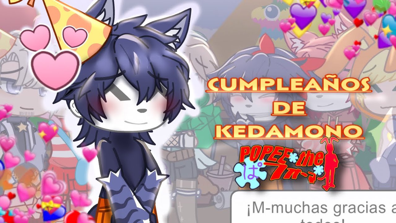 ✨¡FELIZ CUMPLEAÑOS KEDAMONO!🎉|| Popee the performer AU|| Ft. Wolf Zirkus