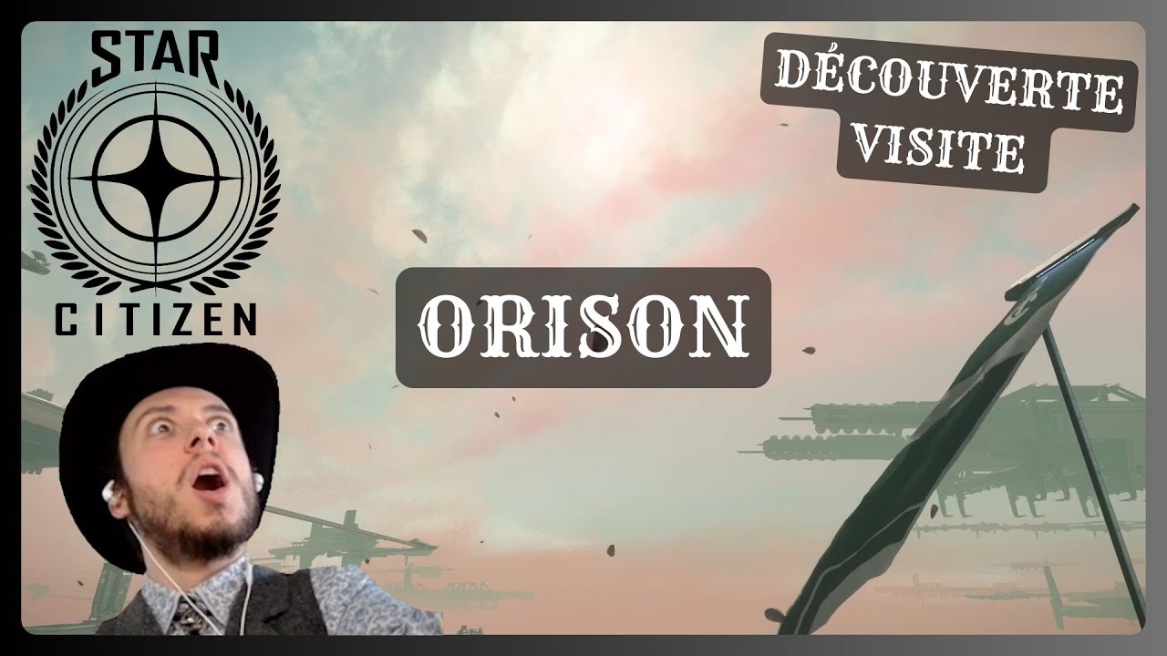 Star Citizen | Découverte et visite d'Orison 🌕