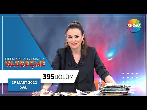 Didem Arslan Yılmaz'la Vazgeçme 395. Bölüm | 29 Mart 2022