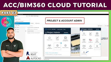 #02 BIM360 Project Admin Explained | Autodesk Construction Cloud Roles