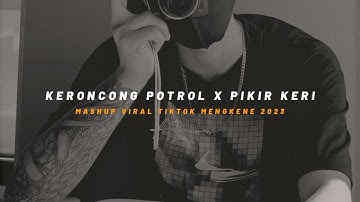 KERONCONG POTROL X PIKIR KERI (Speed Up) Full Mashup Viral TikTok