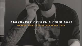 KERONCONG POTROL X PIKIR KERI (Speed Up) Full Mashup Viral TikTok