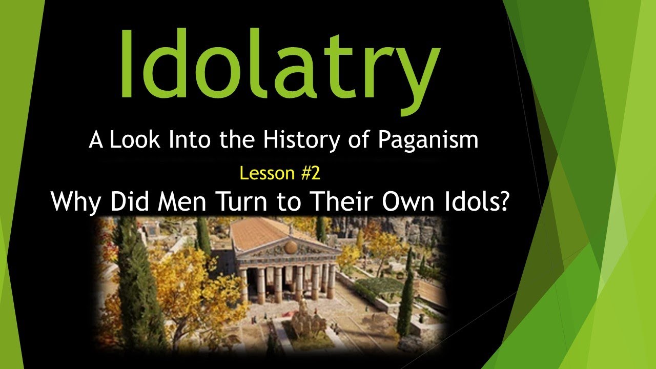 The History of Idolatry Lesson 2 YouTube