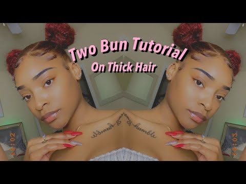 TWO BUN TUTORIAL ON THICK HAIR