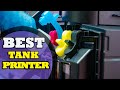 Best Tank Printers in 2021  Review & Buying Guide
