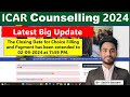 ICAR Big Update 🥳 Choice Filling Date Extended ✅Check Your Mistakes || ICAR Counselling 🔥