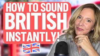 How To Sound British Instantly (10 Tips)