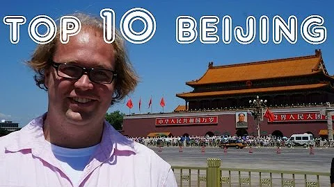 Visit Beijing - Top 10 Sites in Beijing, China - DayDayNews